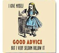 og Alice In Wonderland I Give Myself Good Advice. drinks mat/coaster