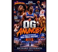 OG ANUNOBY: The Knicks Star Who Made NBA Finals History 2026