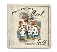 og People Who Don't Think Shouldn't Talk- Alice In Wonderland Melamine Coaster