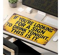 OGBD Sarcastic Mouse Pad If You'Re Looking For A Sign To Drink Tonight, This Is It. Mouse Pad Desk Pad Large Fun Desk Accessories