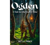 Ogden : A Tale for the End of Time