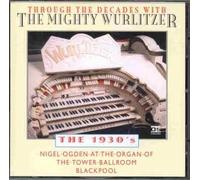 Ogden Nigel - The Mighty Wurlitzer - The 1930s