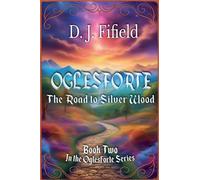 Oglesforte: The Road to Silver Wood: 2