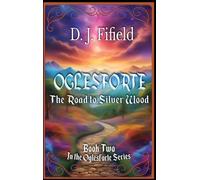 Oglesforte: The Road to Silver Wood: 2