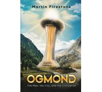 Ogmond : The Man, the City, and the Civilization
