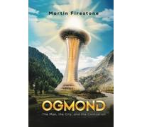 Ogmond : The Man, the City, and the Civilization
