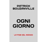 OGNI GIORNO: LA FINE DEL MONDO