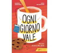 Ogni giorno vale. Un anno di storie, idee, diritti (Up Feltrinelli)
