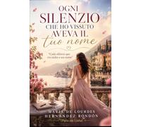 OGNI SILENZIO CHE HO VISSUTO AVEVA IL TUO NOME