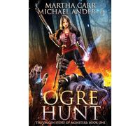 Ogre Hunt: The Origin Story of Monsters Book 1