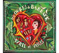 Ogres de Barback,Les - Avril et Vous