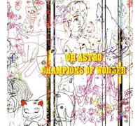 Oh Astro - Champions Of Wonder