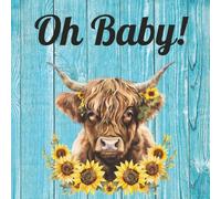 Oh Baby!: Baby Shower Guest Book: Memory Party Keepsake Rustic Blue Highlander Cow Themed with Sunflowers Book Advice for Parents, Unique with ... for Boy or Girl and 40 Sign In for Guests