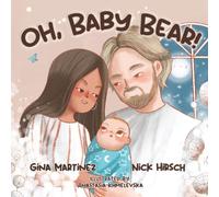 Oh, Baby Bear!: A heartfelt bedtime keepsake and baby shower gift for new babies and the people who love them.