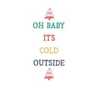 Oh Baby It's Cold Outside Men's Christmas T-Shirt - White - XL