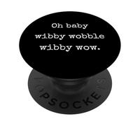 Oh Baby Wibby Wobble Wibble Wow - Funny Marcus VR Chat Humor PopSockets Adhesive PopGrip