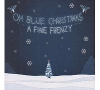 Oh Blue Christmas Import Edition by A Fine Frenzy (2009) Audio CD
