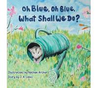 Oh Blue, Oh Blue, What Shall We Do?