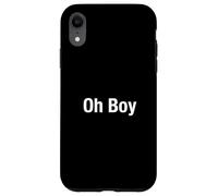 Oh Boy Case for iPhone XR