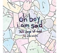 oh boy i am sad: 365 days of sad