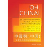 Oh, China! – An Elementary Reader of Modern Chinese for Advanced Beginners – Revised Edition