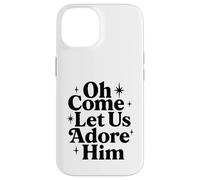Oh Come Let Us Adore Him Christian Jesus Christmas Xmas Case for iPhone 14
