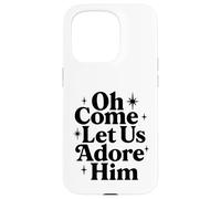 Oh Come Let Us Adore Him Christian Jesus Christmas Xmas Case for iPhone 15 Pro