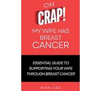 Oh Crap! My Wife Has Breast Cancer