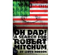 Oh Dad! A Search for Robert Mitchum