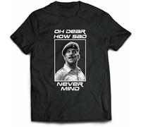 OH Dear How SAD Never Mind Tee Windsor Davies Ain't Half Hot Mum Welsh Mens T Shirt 100% Cotton t Shirts Men XL Black