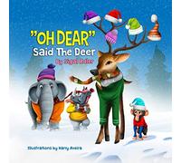 Oh Dear Said The Deer: Friends Are Gold: 1 (Christmas books for kids)