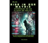 Oh, ein Riss in der Matrix: Systemfehler und die Illusion der Realität