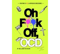 Oh F**k Off, OCD: FOR PURE-O OCD & INTRUSIVE OBSESSIONS - How to Ignore Your Own Brain, and Live Your Actual Life