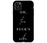 Oh, for Fck's Sake Sarcastic Comic Funny Dry Humor Case for iPhone 11 Pro Max