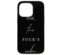 Oh, for Fck's Sake Sarcastic Comic Funny Dry Humor Case for iPhone 13 Pro