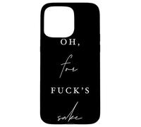 Oh, for Fck's Sake Sarcastic Comic Funny Dry Humor Case for iPhone 15 Pro Max