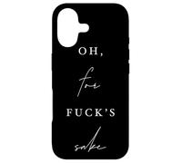Oh, for Fck's Sake Sarcastic Comic Funny Dry Humor Case for iPhone 17