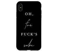 Oh, for Fck's Sake Sarcastic Comic Funny Dry Humor Case for iPhone XS Max