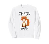 Oh For Fox Sake Sweatshirt