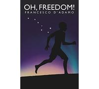 Oh, Freedom!