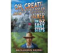 Oh, Great! I Discovered How to Cultivate a Farmer in 52 Easy Steps