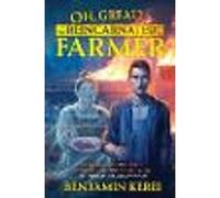 Oh, Great! I Was Reincarnated as a Farmer (Unorthodox Farming, Book 1) Volume 1