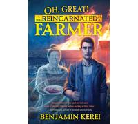 Oh, Great! I Was Reincarnated as a Farmer (Unorthodox Farming, Book 1) : Volume 1