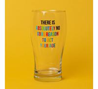 Oh Happy Day! Pint Glass - No Reason To Act Your Age