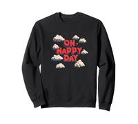 Oh Happy Day with Clouds for a Funny Look Sweatshirt
