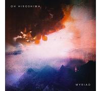 Oh Hiroshima - Myriad [VINYL]