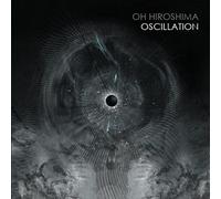 Oh Hiroshima - Oscillation