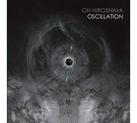 Oh Hiroshima - Oscillation
