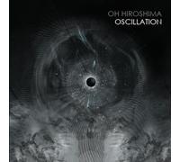Oh Hiroshima - Oscillation [VINYL]