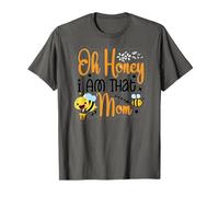Oh Honey I Am that Mom T-Shirt